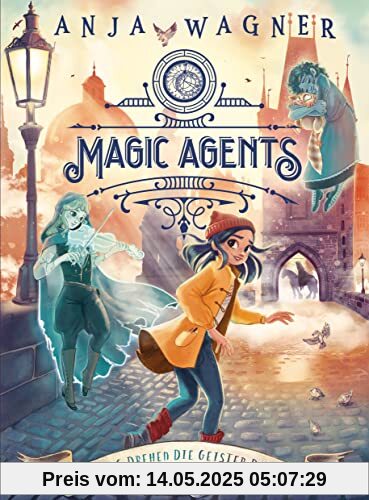 Magic Agents - In Prag drehen die Geister durch!: Eine magische Agentin auf ihrer zweiten Mission (Die Magic-Agents-Reihe, Band 2)