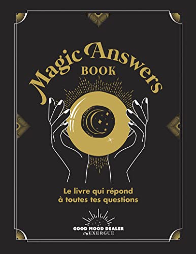 Magic Answers Book: Le livre qui répond à toutes tes questions