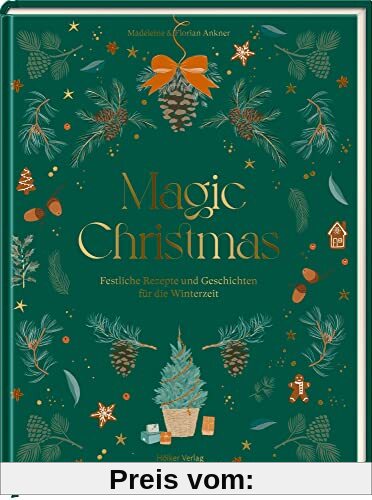 Magic Christmas: Festliche Rezepte und Geschichten für die Winterzeit