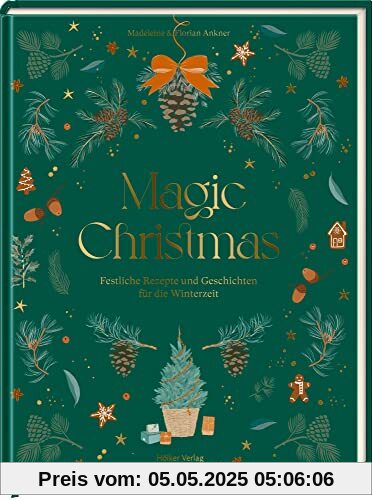 Magic Christmas: Festliche Rezepte und Geschichten für die Winterzeit Magic Christmas: Festliche Rezepte und Geschichten für die Winterzeit