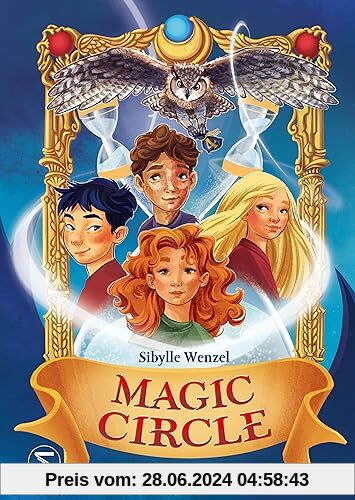 Magic Circle – Zusammen sind wir magisch: Eine zauberhafte Geschichte über die Kraft des Zusammenhalts - für Kinder ab 10