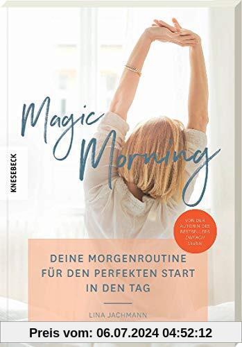 Magic Morning: Deine Morgenroutine für den perfekten Start in den Tag