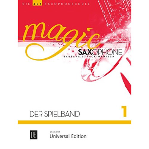 Magic Saxophone - Der Spielband.Bd.1: Perfekte Ergänzung zur Saxophonschule "Magic Saxophone". Band 1. für 1-2 Altsaxophone, teilweise mit Klavierbegleitung.