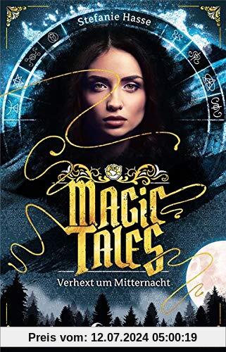 Magic Tales - Verhext um Mitternacht: Moderne Märchen für Teenager ab 13 Jahre