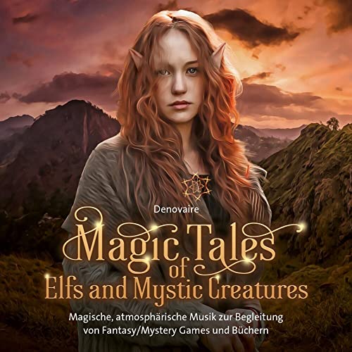 Magic Tales of Elfs and Mystic Creatures: Magische, atmosphärische Musik zur Begleitung von Fantasy/Mystery Games und Büchern Magic Tales of Elfs and Mystic Creatures: Magische, atmosphärische Musik zur Begleitung von Fantasy/Mystery Games und Büchern