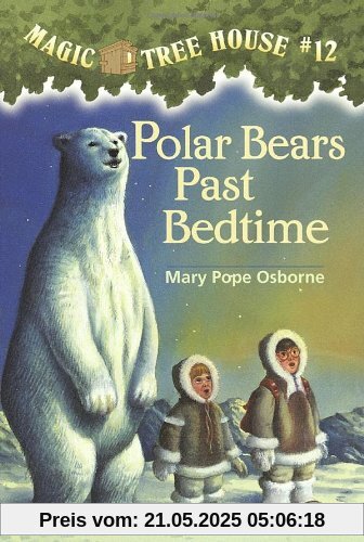 Magic Tree House #12: Polar Bears Past Bedtime (A Stepping Stone Book(TM))