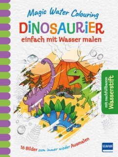 Magic Water Colouring - Dinosaurier von Ullmann Medien