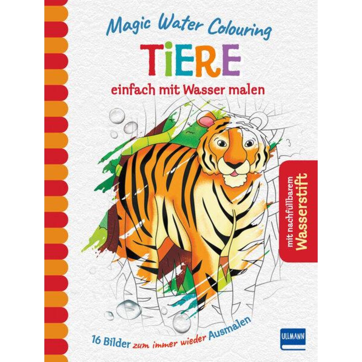 Magic Water Colouring - Tiere Magic Water Colouring - Tiere von Ullmann Medien GmbH