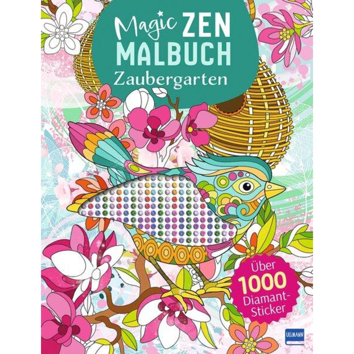 Magic Zen Malbuch - Zaubergarten Magic Zen Malbuch - Zaubergarten von Ullmann Medien GmbH