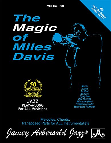 Jamey Aebersold Jazz -- The Magic of Miles Davis, Vol 50: A New Approach to Jazz Improvisation, Book & CD: Melodies, Chords, Transposed Parts for All Instruments (Play-a-long, 50, Band 50) von Alfred Music