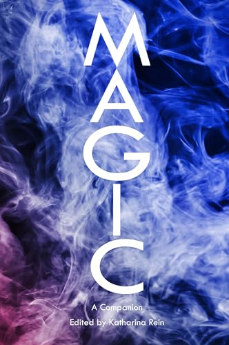 Magic: A Companion (Genre Fiction and Film Companions, Band 9) von Peter Lang