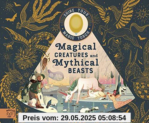 Magical Creatures and Mythical Beasts: Includes magic torch which illuminates more than 30 magical beasts (Flash Your Magic Torch)