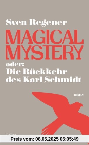 Magical Mystery oder: Die Rückkehr des Karl Schmidt: Roman