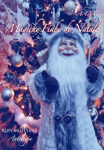 Magiche fiabe di Natale Magiche fiabe di Natale von Rupe Mutevole