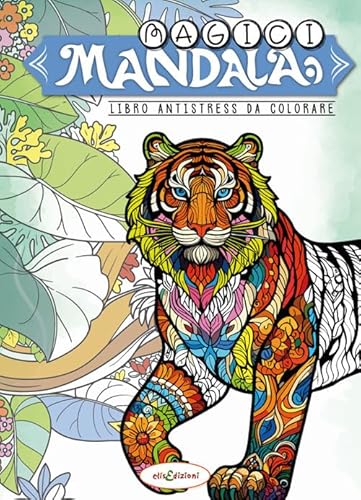 Magici mandala. Libro antistress da colorare von Elisedizioni