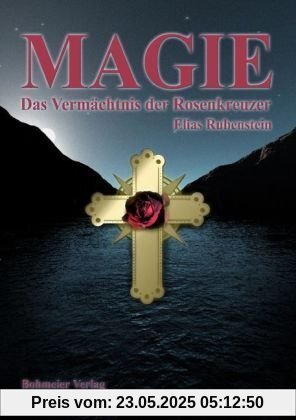 Magie - Das Vermächtnis der Rosenkreuzer Magie - Das Vermächtnis der Rosenkreuzer