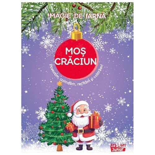 Magie De Iarna. Mos Craciun. Povestim, Colindam, Recitam Si Coloram Magie De Iarna. Mos Craciun. Povestim, Colindam, Recitam Si Coloram von Ars Libri