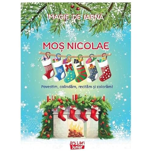Magie De Iarna. Mos Nicolae. Povestim, Colindam, Recitam Si Coloram Magie De Iarna. Mos Nicolae. Povestim, Colindam, Recitam Si Coloram von Ars Libri