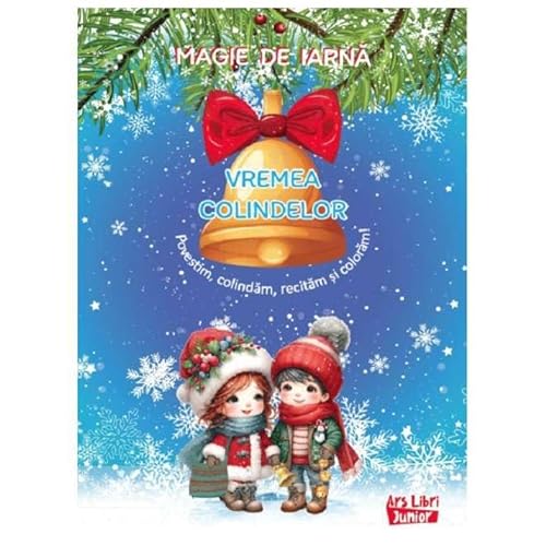 Magie De Iarna. Vremea Colindelor. Povestim, Colindam, Recitam Si Coloram Magie De Iarna. Vremea Colindelor. Povestim, Colindam, Recitam Si Coloram von Ars Libri