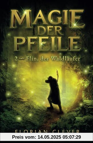 Magie der Pfeile 2: Flin, der Waldläufer