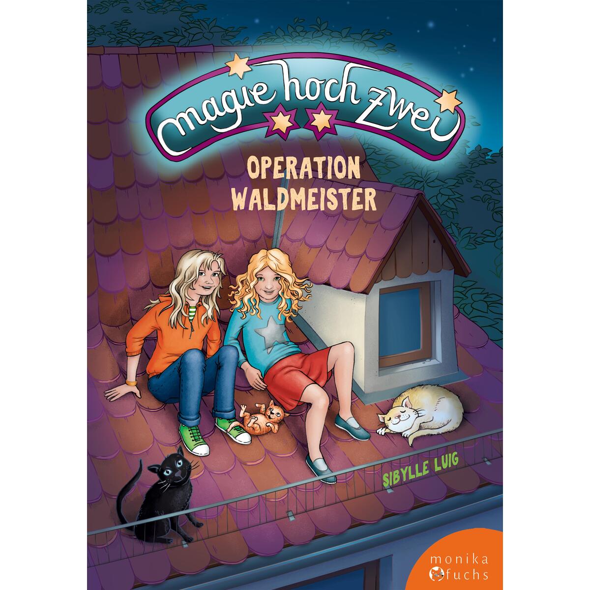 Magie hoch zwei - Operation Waldmeister von Fuchs, Monika Verlag