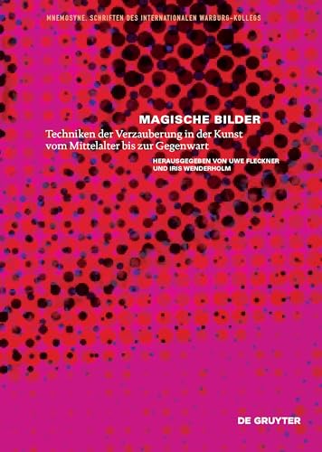 Magische Bilder: Techniken der Verzauberung in der Kunst vom Mittelalter bis zur Gegenwart (Mnemosyne, 5) von de Gruyter