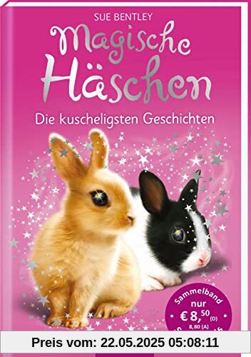 Magische Häschen – Die kuscheligsten Geschichten: Zwei zauberhafte Geschichten in einem Band | ab 7 Jahre