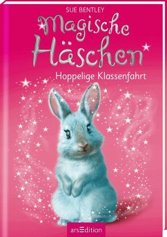 Hoppelige Klassenfahrt / Magische Häschen Bd.4 von ars edition