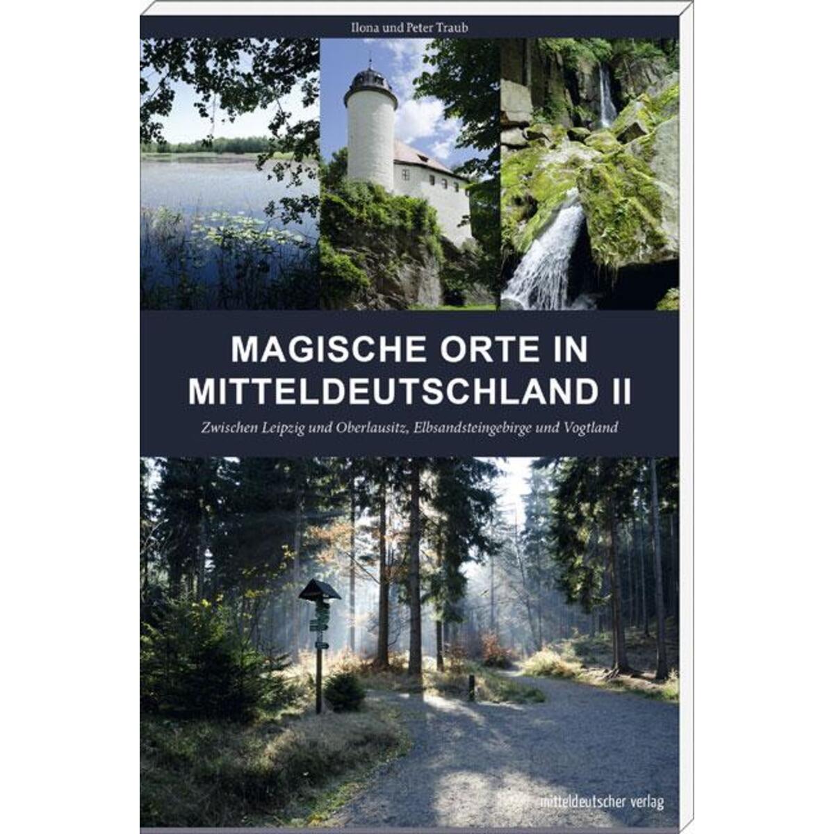 Magische Orte in Mitteldeutschland 02 Magische Orte in Mitteldeutschland 02 von Mitteldeutscher Verlag