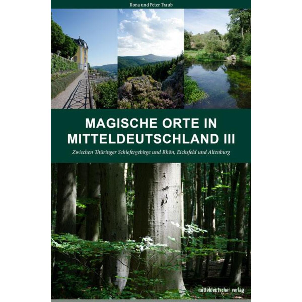 Magische Orte in Mitteldeutschland 03 Magische Orte in Mitteldeutschland 03 von Mitteldeutscher Verlag