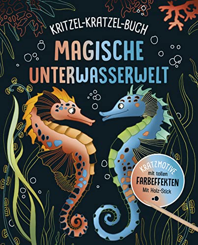 Magische Unterwasserwelt - Kritzel-Kratzel-Buch für Kinder ab 7 Jahren: 12 Kratzmotive mit tollen Farbeffekten. Mit Bambus-Stick