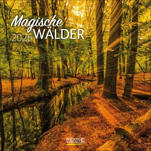 Magische Wälder 2026: Broschürenkalender mit Ferienterminen. Format: 30 x 30 cm Magische Wälder 2026: Broschürenkalender mit Ferienterminen. Format: 30 x 30 cm von Korsch Verlag