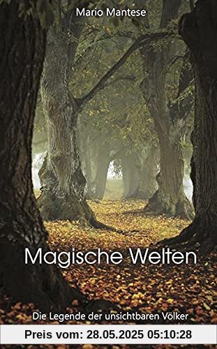 Magische Welten: Die Legende unsichtbarer Völker: Die Legende der unsichtbaren Völker