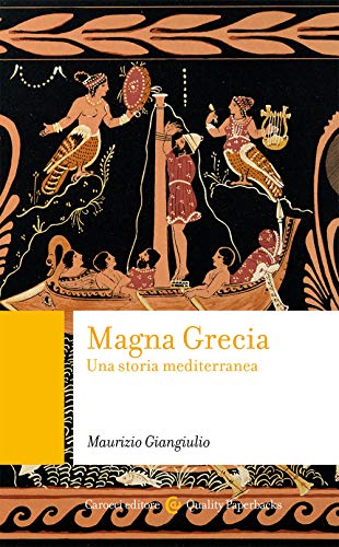 Magna Grecia. Una Storia Mediterranea