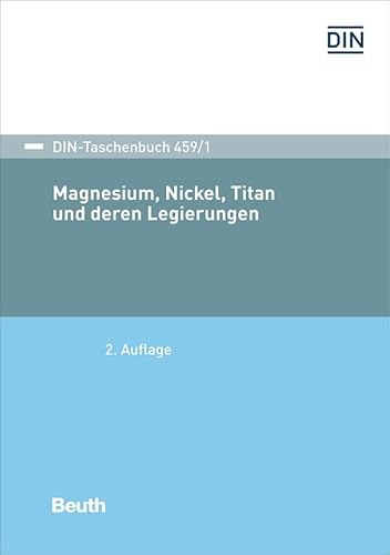 Magnesium, Nickel, Titan und deren Legierungen (DIN-Taschenbuch) von Beuth Verlag