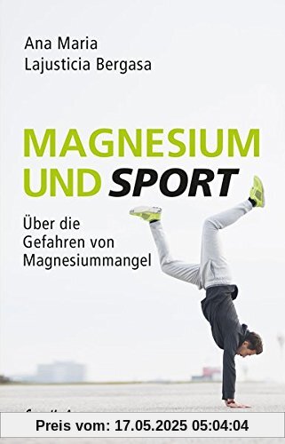 Magnesium und Sport: Über die Gefahren von Magnesiummangel