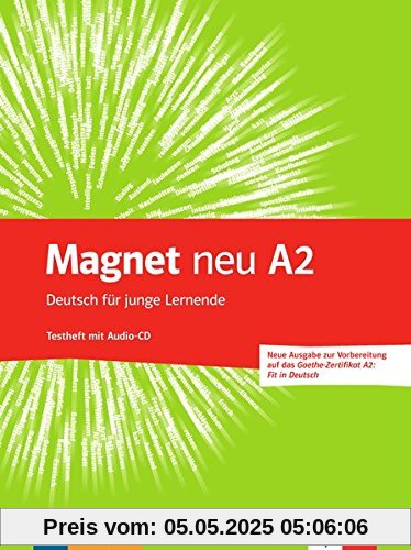 Magnet neu A2: Deutsch für junge Lernende. Testheft + Audio-CD (Goethe-Zertifikat A2: Fit in Deutsch)