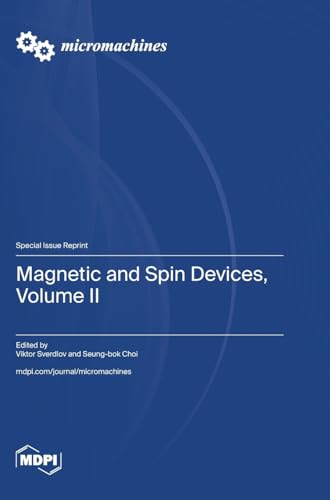 Magnetic and Spin Devices, Volume II von MDPI AG