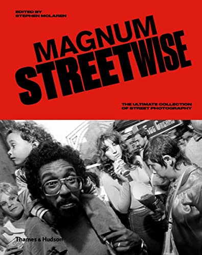Magnum Streetwise: The Ultimate Collection of Street Photography von Thames & Hudson