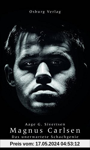 Magnus Carlsen: Das unerwartete Schachgenie