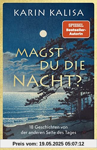 Magst du die Nacht?: 18 Geschichten von der anderen Seite des Tages