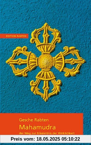 Mahamudra: Der Weg zur Erkenntnis der Wirklichkeit