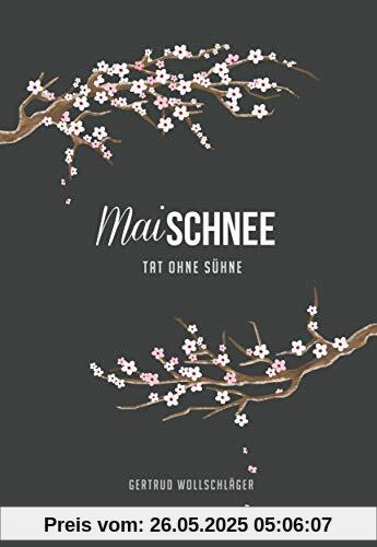 Mai-Schnee: Tat ohne Sühne