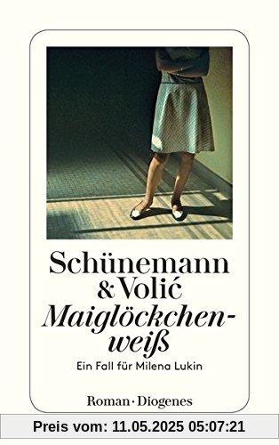 Maiglöckchenweiß: Ein Fall für Milena Lukin (detebe)