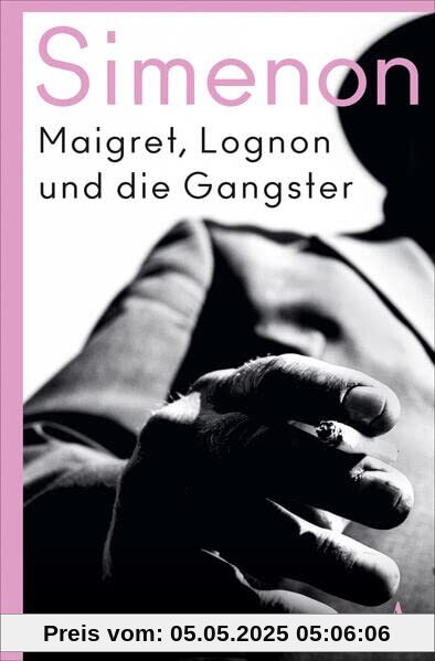 Maigret, Lognon und die Gangster: Roman Maigret, Lognon und die Gangster: Roman