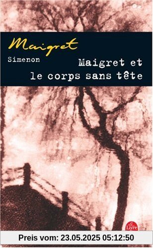 Maigret et le corps sans tête (Ldp Simenon)