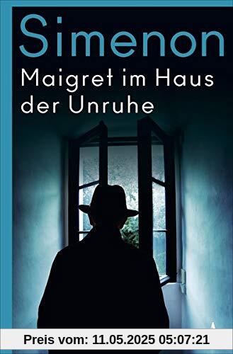 Maigret im Haus der Unruhe: Roman (Kommissar Maigret)
