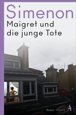Maigret und die junge Tote / Die großen Romane Georges Simenon Bd.45 von Atlantik Verlag