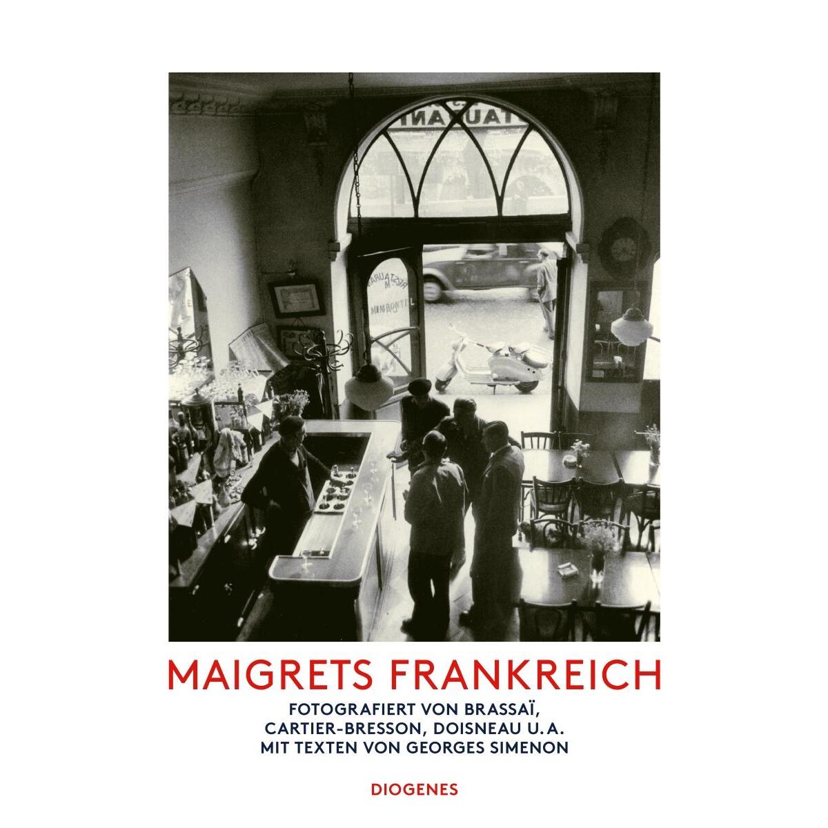 Maigrets Frankreich Maigrets Frankreich von Diogenes Verlag AG
