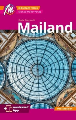 Mailand MM-City Reiseführer Michael Müller Verlag, m. 1 Karte Mailand MM-City Reiseführer Michael Müller Verlag, m. 1 Karte